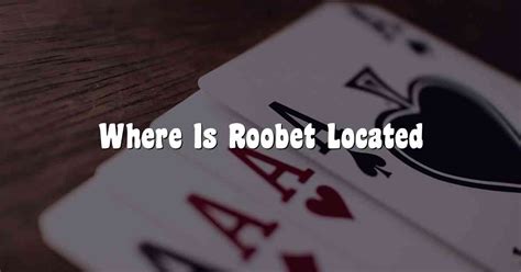 where is roobet located - RooBet legal countries